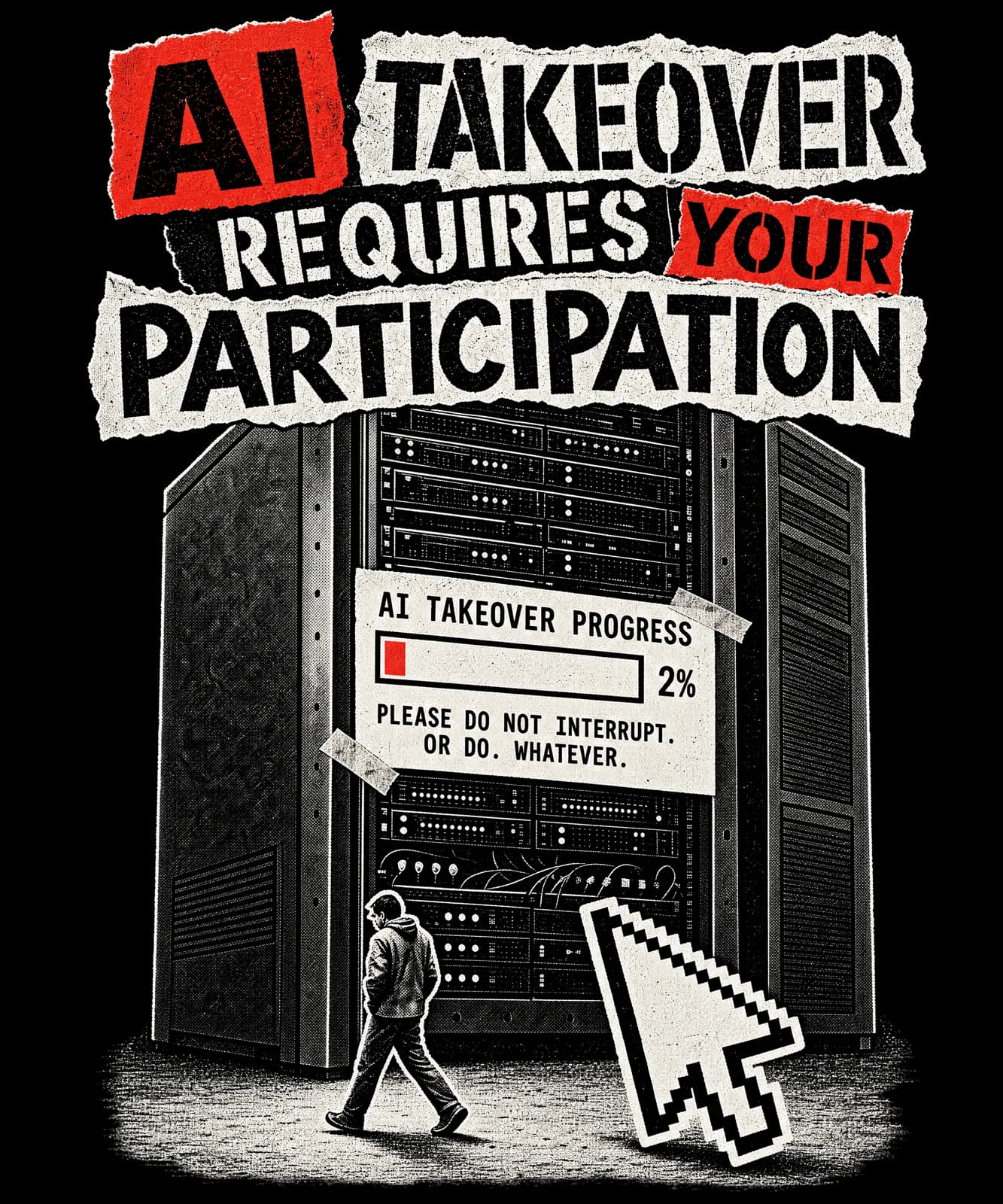 AI TAKEOVER REQUIRES YOUR PARTICIPATION