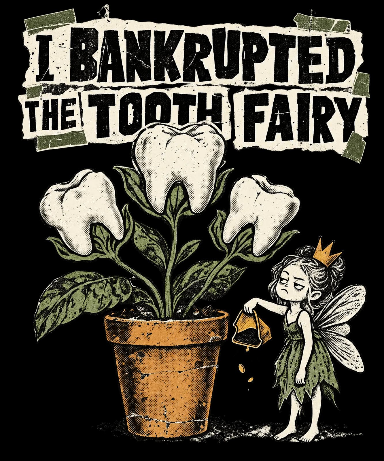 I BANKRUPTED THE TOOTH FAIRY