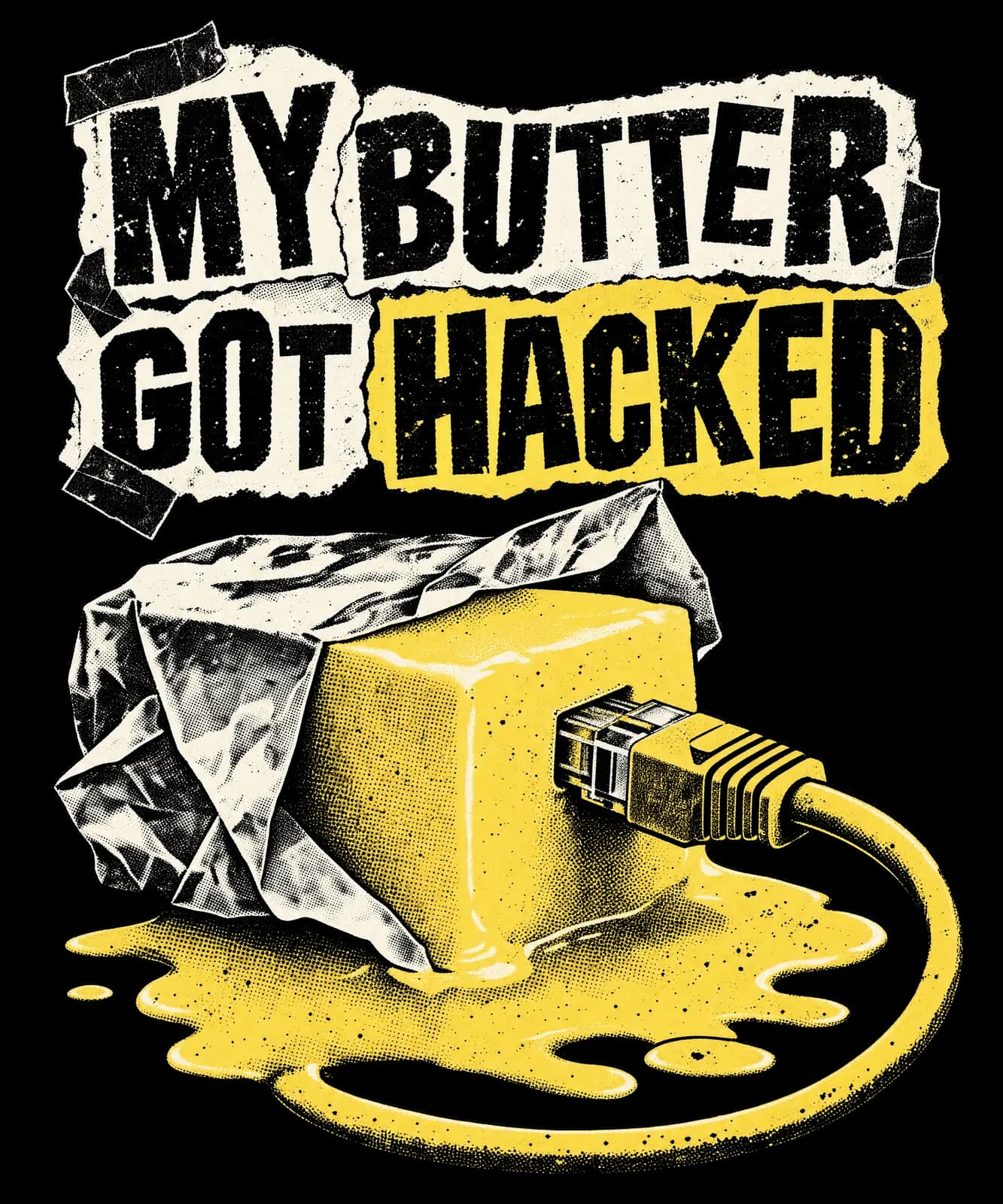 MY BUTTER GOT HACKED