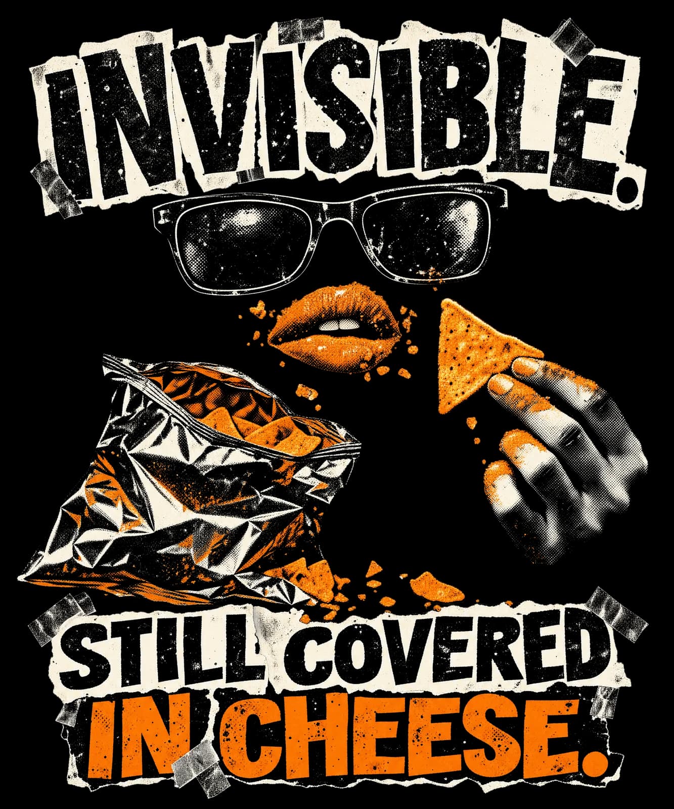 INVISIBLE. STILL COVERED IN CHEESE.